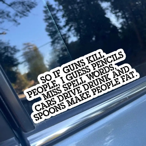 🇺🇸🤡”So If Guns Kill People, I Guess Pencils Miss Spell Words..Vinyl Decal! - Picture 9 of 10